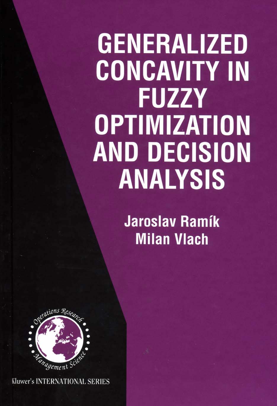 Read more about the article Generalized Concavity in Fuzzy Optimization and Decision Analysis